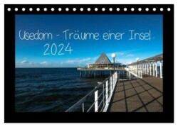 Usedom - Träume einer Insel (Tischkalender 2024 DIN A5 quer), CALVENDO Monatskalender
