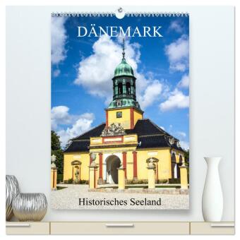 Dänemark - Historisches Seeland (hochwertiger Premium Wandkalender 2024 DIN A2 hoch), Kunstdruck in Hochglanz