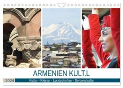Armenien KULT.L - Kultur - Klöster - Landschaften - Seidenstraße (Wandkalender 2024 DIN A4 quer), CALVENDO Monatskalender