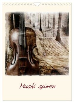 Musik spüren (Wandkalender 2024 DIN A4 hoch), CALVENDO Monatskalender