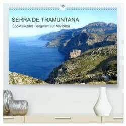 Serra de Tramuntana - Spektakuläre Bergwelt auf Mallorca (hochwertiger Premium Wandkalender 2024 DIN A2 quer), Kunstdruck in Hochglanz