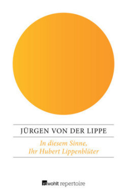 In diesem Sinne, Ihr Hubert Lippenblüter