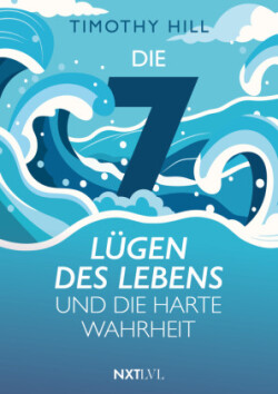 Die 7 Lügen des Lebens