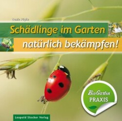 Schädlinge im Garten - natürlich bekämpfen!