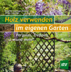 Holz verwenden im eigenen Garten