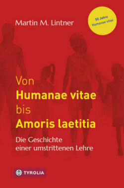 Von Humanae vitae bis Amoris laetitia