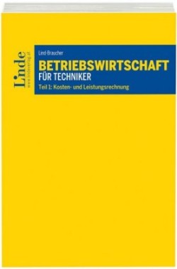 Betriebswirtschaft für Techniker - Kosten- und Leistungsrechnung