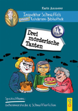 Inspektor Schnüffels geheime Ratekrimi Bibliothek - Drei mörderische Tanten