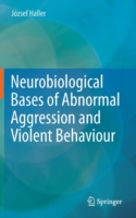 Neurobiological Bases of Abnormal Aggression and Violent Behaviour