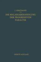 Die Malariabehandlung der Progressiven Paralyse