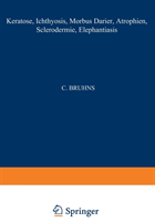 Keratosen; Ichthyosis; Morbus Darier; Atrophien; Sclerodermie; Elephantiasis
