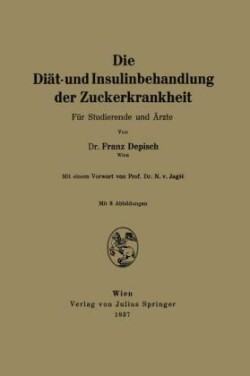 Die Diät- und Insulinbehandlung der Zuckerkrankheit