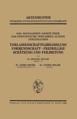 Das Novellierte Gesetz Über das Gerichtliche Verfahren Ausser Streitsachen. Verlassenschaftsabhandlung, Vormundschaft · Freiwillige Schätzung und Feilbietung