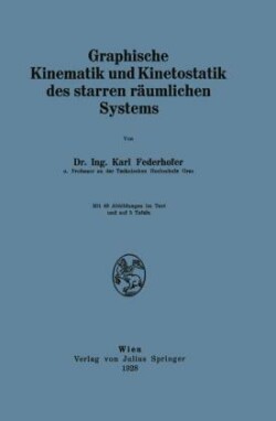 Graphische Kinematik und Kinetostatik des starren räumlichen Systems