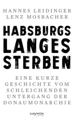 Habsburgs langes Sterben