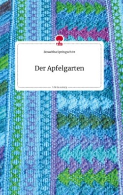 Der Apfelgarten. Life is a Story - story.one