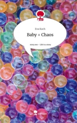 Baby = Chaos. Life is a Story - story.one