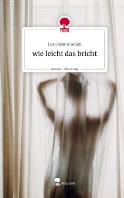 wie leicht das bricht. Life is a Story - story.one