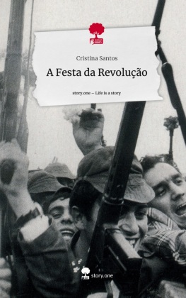 A Festa da Revolução. Life is a Story - story.one