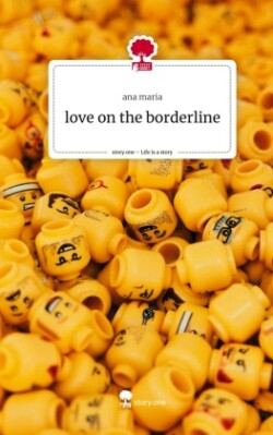 love on the borderline. Life is a Story - story.one