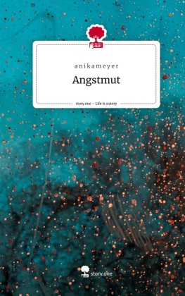 Angstmut. Life is a Story - story.one