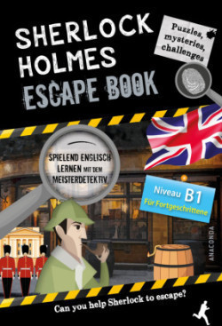 Sherlock Holmes Escape Book. Spielend Englisch lernen - für Fortgeschrittene Sprachniveau B1