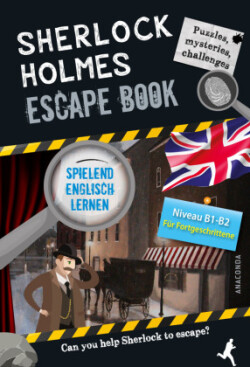 Sherlock Holmes Escape Book. Spielend Englisch lernen - für Fortgeschrittene Sprachniveau B1-B2