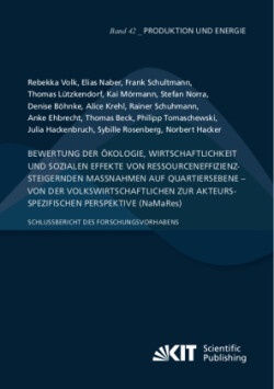 Bewertung der Ökologie, Wirtschaftlichkeit und sozialen Effekte von ressourceneffizienzsteigernden Maßnahmen auf Quartiersebene - von der volkswirtschaftlichen zur akteursspezifischen Perspektive (NaMaRes): Schlussbericht des Forschungsvorhabens