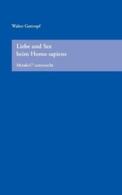 Liebe und Sex beim Homo Sapiens