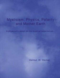 Mysticism, Physics, Polarity and Mother Earth