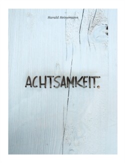 Achtsamkeit.