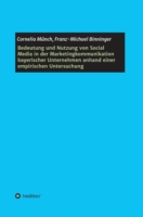 Bedeutung und Nutzung von Social Media in der Marketingkommunikation bayerischer Unternehmen anhand einer empirischen Untersuchung