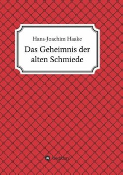 Geheimnis der alten Schmiede