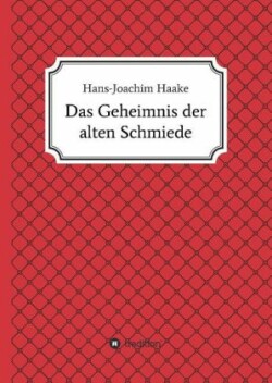 Geheimnis der alten Schmiede