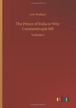 Prince of India or Why Constantinople fell