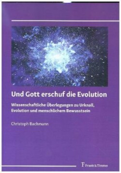 Und Gott erschuf die Evolution