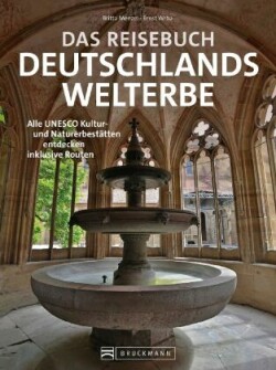 Das Reisebuch Deutschlands Welterbe