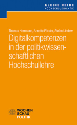 Digitalkompetenzen in der politikwissenschaftlichen Hochschullehre