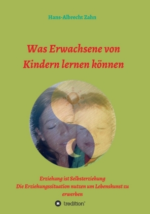 Was Erwachsene von Kindern lernen k�nnen