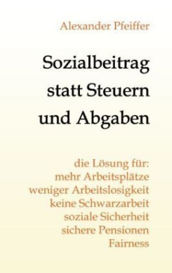 Sozialbeitrag statt Steuern und Abgaben