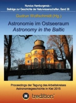 Astronomie im Ostseeraum - Astronomy in the Baltic.
