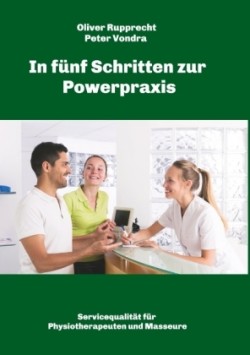 In fünf Schritten zur Powerpraxis