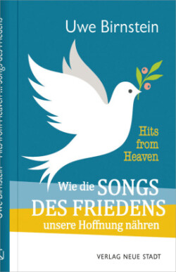 Hits from Heaven: Wie die SONGS DES FRIEDENS unsere Hoffnung nähren