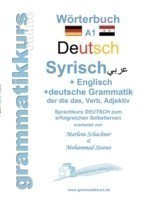 Wörterbuch Deutsch - Syrisch - Englisch A1 Lernwortschatz A1 Sprachkurs DEUTSCH zum erfolgreichen Selbstlernen fur TeilnehmerInnen aus Syrien
