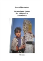 Auca auf den Spuren der Indigenes in Südamerika