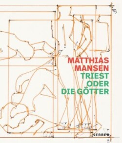 Matthias Mansen: Triest oder die Götter