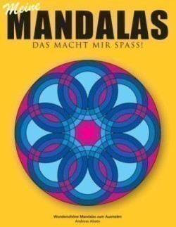 Meine Mandalas - Das macht mir Spass! - Wunderschöne Mandalas zum Ausmalen