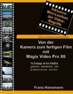 Von der Kamera zum fertigen Film mit Magix Video Pro X6