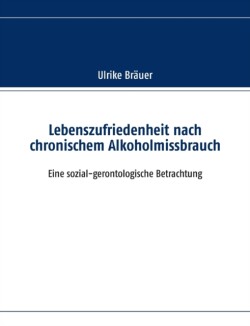 Lebenszufriedenheit nach chronischem Alkoholmissbrauch