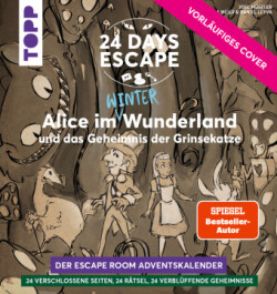 24 DAYS ESCAPE - Der Escape Room Adventskalender: Alice im Wunderland und das Geheimnis der Grinsekatze